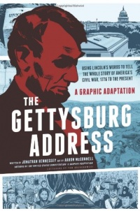 The Gettysburg Address: A Graphic Adaptation The Gettysburg Address: A Graphic Adaptation