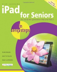 iPad for Seniors in Easy Steps: Covers iOS 6 iPad for Seniors in Easy Steps: Covers iOS 6