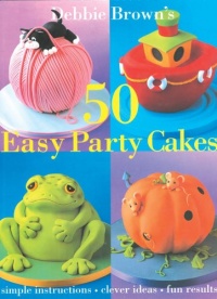 50 Easy Party Cakes 50 Easy Party Cakes