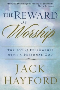 Reward of Worship, The: The Joy of Fellowship with a Personal God Reward of Worship, The: The Joy of Fellowship with a Personal God
