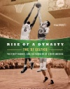 Rise of a Dynasty: The '57 Celtics, The First Banner, and the Dawning of a NewAmerica