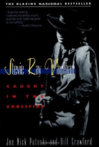 Stevie Ray Vaughan : Caught in the Crossfire Stevie Ray Vaughan : Caught in the Crossfire
