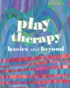 Play Therapy: Basics and Beyond