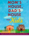 Mom's House, Dad's House for Kids: Feeling at Home in One Home or Two