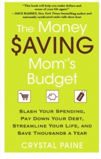 The Money Saving Mom's Budget: Slash Your Spending, Pay Down Your Debt, Streamline Your Life, and Save Thousands a Year The Money Saving Mom's Budget: Slash Your Spending, Pay Down Your Debt, Streamline Your Life, and Save Thousands a Year
