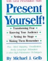 Present Yourself!: Capture Your Audience with Great Presentation Skills