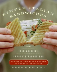 Simple Italian Sandwiches: Recipes from America's Favorite Panini Bar Simple Italian Sandwiches: Recipes from America's Favorite Panini Bar