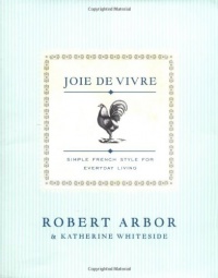 Joie de Vivre: Simple French Style for Everyday Living