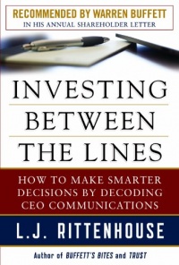 Investing Between the Lines: How to Make Smarter Decisions By Decoding CEO Communications Investing Between the Lines: How to Make Smarter Decisions By Decoding CEO Communications
