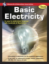 REA's Handbook of Basic Electricity (Science Learning and Practice) REA's Handbook of Basic Electricity (Science Learning and Practice)