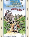 Are You Liberal? Conservative? Or Confused? (An Uncle Eric Book)