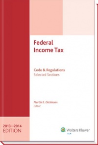 Federal Income Tax: Code and Regulations--Selected Sections (2013-2014) Federal Income Tax: Code and Regulations--Selected Sections (2013-2014)