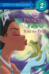 Disney's The Princess and the Frog: Kiss the Frog (Step into Reading, Step 2) Disney's The Princess and the Frog: Kiss the Frog (Step into Reading, Step 2)