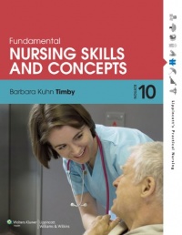 Fundamental Nursing Skills and Concepts (Timby, Fundamnetal Nursing Skills and Concepts) Fundamental Nursing Skills and Concepts (Timby, Fundamnetal Nursing Skills and Concepts)