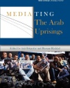 Mediating the Arab Uprisings