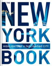 The New York Book: Highlights of a Fascinating City The New York Book: Highlights of a Fascinating City