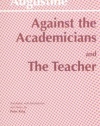 Against Academicians and the Teacher