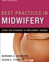 Best Practices in Midwifery: Using the Evidence to Implement Change