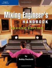 The Mixing Engineer's Handbook, Second Edition The Mixing Engineer's Handbook, Second Edition