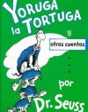 Yoruga la Tortuga y otros cuentos/ Yertle the Turtle and other Stories (Spanish Edition)