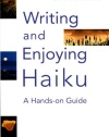 Writing and Enjoying Haiku: A Hands-on Guide