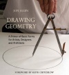 Drawing Geometry: A Primer of Basic Forms for Artists, Designers, and Architects