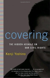 Covering: The Hidden Assault on Our Civil Rights Covering: The Hidden Assault on Our Civil Rights