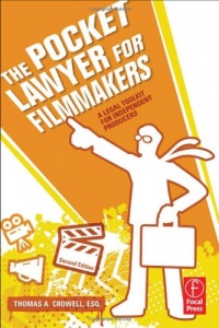 The Pocket Lawyer for Filmmakers: A Legal Toolkit for Independent Producers The Pocket Lawyer for Filmmakers: A Legal Toolkit for Independent Producers