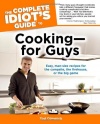 The Complete Idiot's Guide to Cooking--For Guys