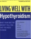 Living Well with Hypothyroidism: What Your Doctor Doesn't Tell You... That You Need to Know (Revised Edition)