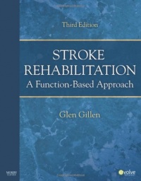 Stroke Rehabilitation: A Function-Based Approach, 3e Stroke Rehabilitation: A Function-Based Approach, 3e