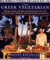 The Greek Vegetarian: More Than 100 Recipes Inspired by the Traditional Dishes and Flavors of Greece