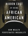 The Hidden Cost of Being African American: How Wealth Perpetuates Inequality