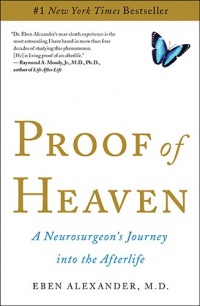 Proof of Heaven: A Neurosurgeon's Journey into the Afterlife Proof of Heaven: A Neurosurgeon's Journey into the Afterlife