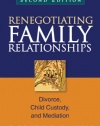 Renegotiating Family Relationships, Second Edition: Divorce, Child Custody, and Mediation