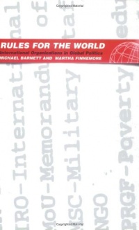 Rules for the World: International Organizations in Global Politics Rules for the World: International Organizations in Global Politics