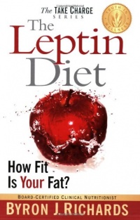 The Leptin Diet: How Fit Is Your Fat? (Take Charge) The Leptin Diet: How Fit Is Your Fat? (Take Charge)