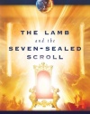 The Lamb and the Seven-Sealed Scroll: Understanding The Book of Revelation Book 2