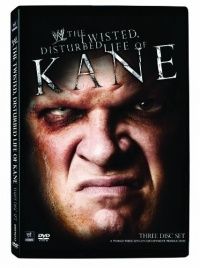 WWE: The Twisted, Disturbed Life of Kane WWE: The Twisted, Disturbed Life of Kane