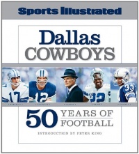 Sports Illustrated The Dallas Cowboys: 50 Years of Football Sports Illustrated The Dallas Cowboys: 50 Years of Football