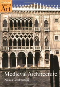 Medieval Architecture (Oxford History of Art) Medieval Architecture (Oxford History of Art)