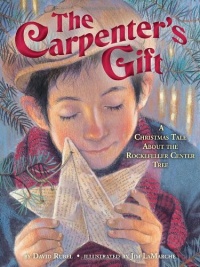 The Carpenter's Gift: A Christmas Tale about the Rockefeller Center Tree The Carpenter's Gift: A Christmas Tale about the Rockefeller Center Tree