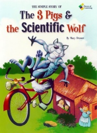 Simple Story of the 3 Pigs and the Scientific Wolf Simple Story of the 3 Pigs and the Scientific Wolf