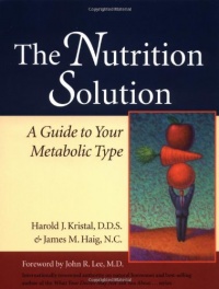 The Nutrition Solution: A Guide to Your Metabolic Type The Nutrition Solution: A Guide to Your Metabolic Type