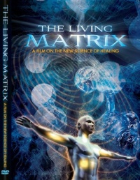 Living Matrix: Film on the New Science of Healing