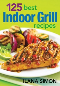 125 Best Indoor Grill Recipes 125 Best Indoor Grill Recipes