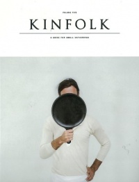 Kinfolk Volume Five Kinfolk Volume Five