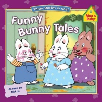 Funny Bunny Tales (Max and Ruby) Funny Bunny Tales (Max and Ruby)