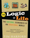 The Logic of Life: The Rational Economics of an Irrational World