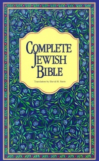 Complete Jewish Bible : An English Version of the Tanakh (Old Testament) and B'Rit Hadashah (New Testament) Complete Jewish Bible : An English Version of the Tanakh (Old Testament) and B'Rit Hadashah (New Testament)